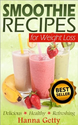 Smoothie Recipes For Weight Loss: The Daily Diet, Cleanse & Green Smoothie Detox Book eBook: Hanna Getty