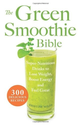 The Green Smoothie Bible: 300 Delicious Recipes: Kristine Miles