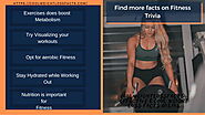 Website at https://coolweightlossfacts.com/blog/find-more-facts-on-fitness-trivia/