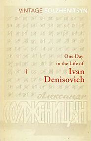 One Day in the Life of Ivan Denisovich By Aleksandr Solzhenitsyn