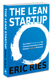 The Lean Startup: How Today’s Entrepreneurs Use Continuous Innovation to Create Radically Successful Businesses (2011)