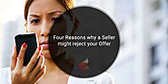 Reasons why a Seller might reject your Offer