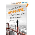 Good Guys, Wiseguys, and Putting Up Buildings: A Life in Construction (9780312641672): Samuel C. Florman: Books