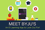 Meet BYJU’s – An E-Learning App to Look Out For!