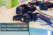 Why Virtual Reality is yet to go Mainstream in India?