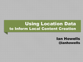 Using location data for local content creation
