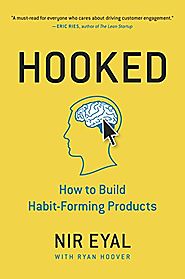 Hooked: How to Build Habit-Forming Products - Nir Eyal