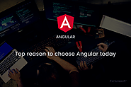 Top Reasons to choose Angular Today - Fortunesoftit