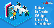 5 Ways To Create Ios App Extremely Secure By A Developer