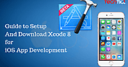 Guide to Setup And Download Xcode 8 for iOS App Development - TechTIQ Solutions | A Mobile App Development Company in...