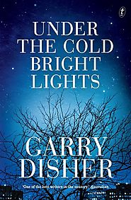 Under the Cold Bright Lights by Garry Disher - Penguin Books Australia
