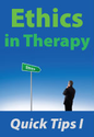 Ethics in Therapy: Quick Tips I