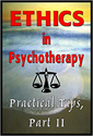 Ethics in Psychotherapy: Practical Tips II