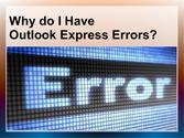 Why do I have outlook express errors?