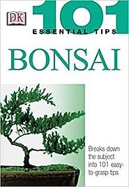 101 Essential Tips - Bonsai Book For Beginners