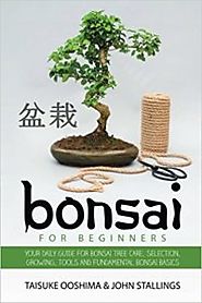 Bonsai for Beginners Book- Complete Guidance For Bonsai Beginner