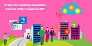 Break All Customer Acquisition Records With Dynamics CRM!