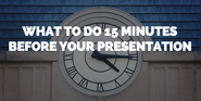 The Final Countdown: What to Do 15 Minutes Before You Take the Stage