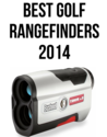 Best Golf Rangefinders 2014