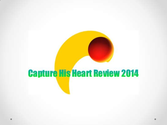 Capture his heart review 2014-Capture His Heart Review
