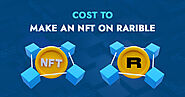 How Much Does It Cost To Make An NFT On Rarible