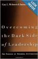 Overcoming The Dark Side of Leadership: The Paradox of Personal Dysfunction