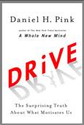 DRIVE: The Surprising truth About What Motivates Us