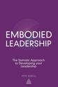 Embodied Leadership: The Somatic Approach to Developing Your Leadership