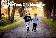 Gift Ideas for Sister | Perfect Gifts for Sister Birthday