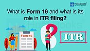 What is Form 16 and What is Its Role in ITR Filing? | HostBooks