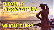 El Cotillo Fuerteventura - What is it like?