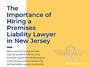 The Importance of Hiring a Premises Liability Lawyer in New Jersey