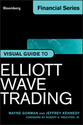 Visual Guide to Elliott Wave Trading, Enhanced Edition