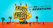 Why VFX is important in Advertising?