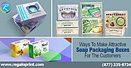 Ways To Make Attractive Soap Packaging Boxes For The Customers
