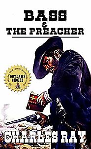 Bass & The Preacher: The Adventures of Deputy U.S. Marshal Bass Reeves