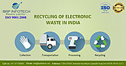 6 Reasons that Shows Electronic Recycling is Next Big Industry - brpinfotech