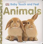 Animals (Baby Touch and Feel) by DK Publishing