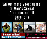 An Ultimate Short Guide to Men’s Sexual Problems and It Solutions