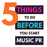 5 Critical Things You Need Before You Start Music Publicity - Cyber PR Music