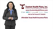 Affordable Texas Health Insurance Plans - Custom Health Plans, Inc.