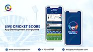 Top 10 Live Cricket Score App Development Companies in 2024