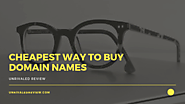 Cheapest Way To Buy Domain Names | This Will Save You ($)