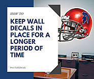 How to keep custom wall decals in place for a longer period of time