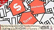 The Inheritance Law and the Transfer-Inheritance Tax in Turkey