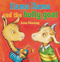 Llama Llama and the Bully Goat: Anna Dewdney