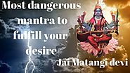 Warning !!! 100 % Superpower Mantra | GODDESS MATANGI MANTRA | FULFILL DREAMS and desires