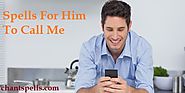 Spells For Him To Call or Want Me - Spells for Him To Come Back