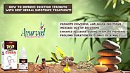 How to Improve Erection Strength with Best Herbal Impotence Treatment?