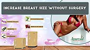 How to Increase Breast Size without Surgery at Home with Natural Ways?